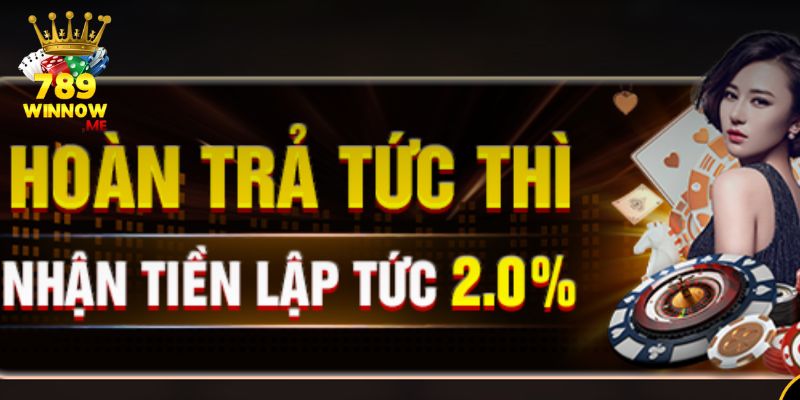 Hoàn trả max 1.3% chơi Casino 789win