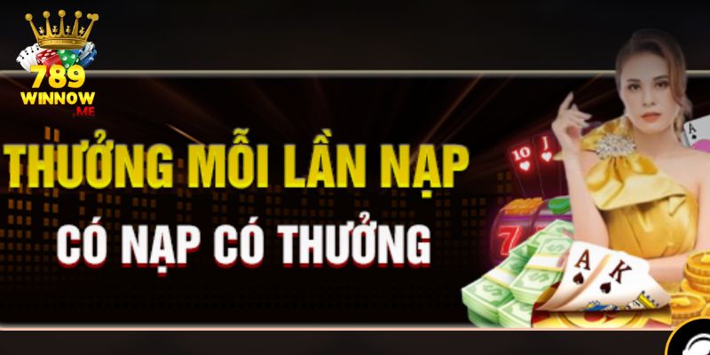 Nạp tiền chơi Live Casino 789win nhận thưởng